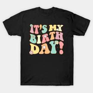 Its My Birthday Groovy Birthda Teens Girls T-Shirt